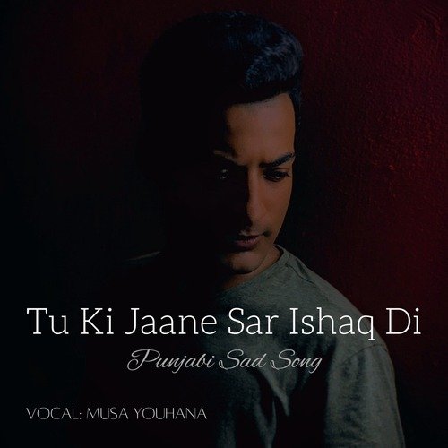 Tu Ki Jaane Sar Ishaq Di (Punjabi Sad Song)