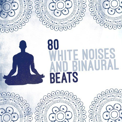 80 White Noises and Binaural Beats