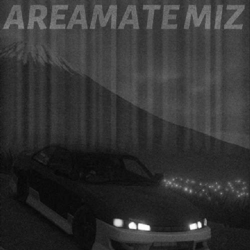 AREAMATE MIZ (Slowed)