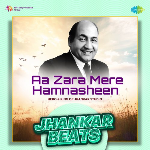 Aa Zara Mere Hamnasheen - Jhankar Beats