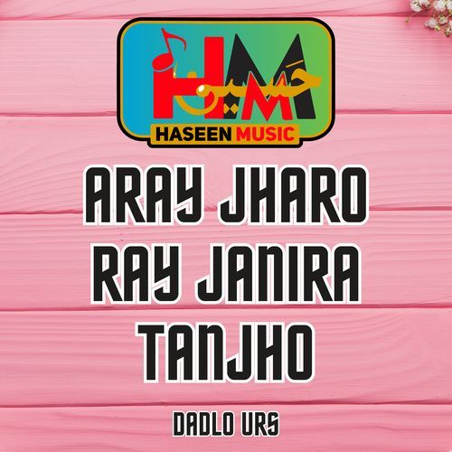 Aray Jharo Ray Janira Tanjho