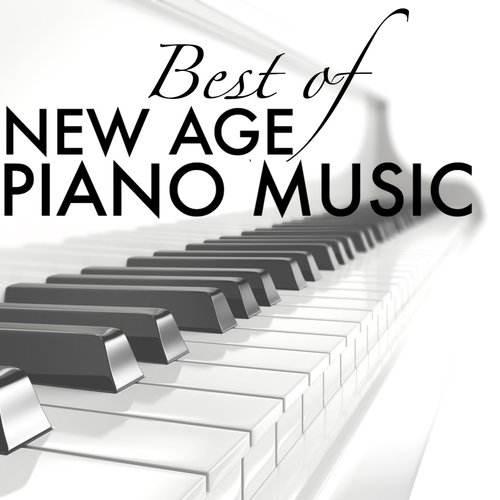 Best of New Age Piano Music - Ultimate Piano Collection for the Soul, Totally Relaxing Songs