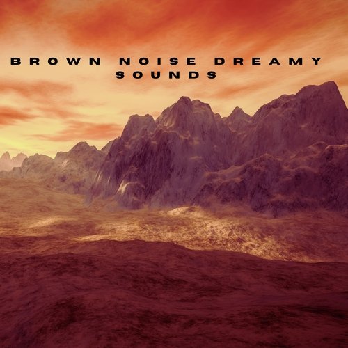 Brown Noise Dreamy Sounds cover art