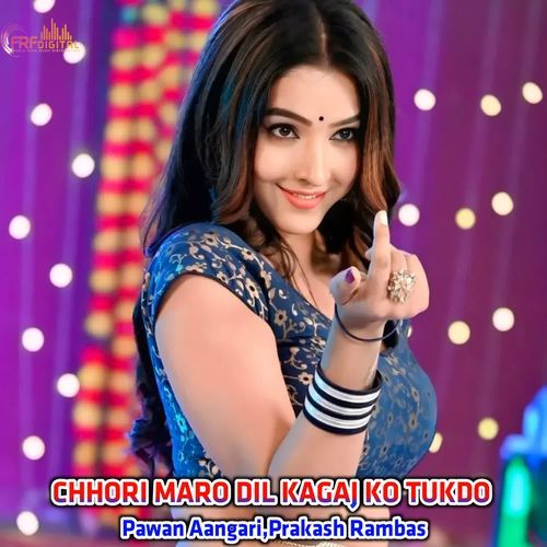 CHHORI MARO DIL KAGAJ KO TUKDO