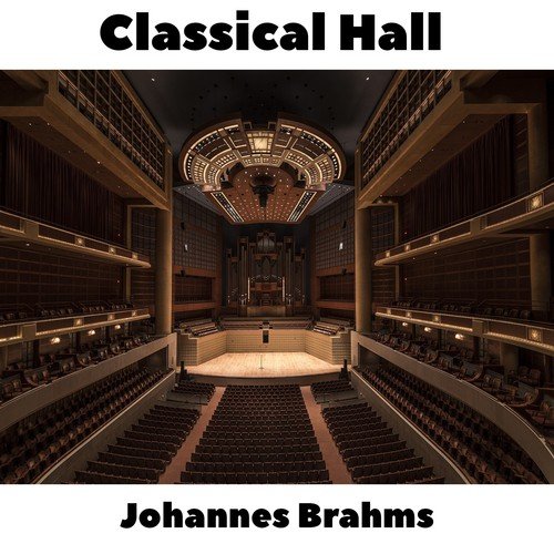 Classical Hall: Johannes Brahms