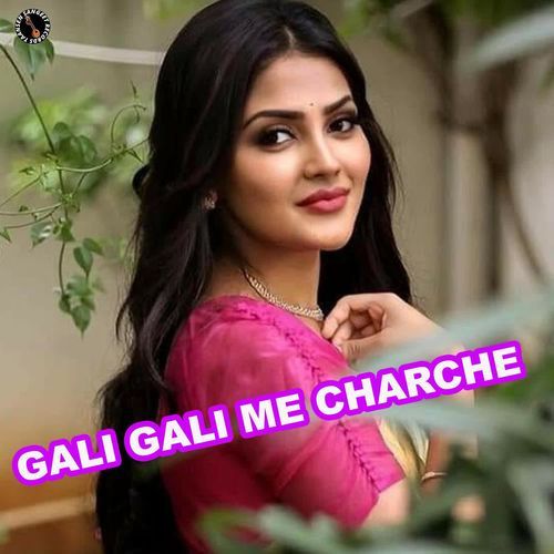 Gali Gali Me Charche