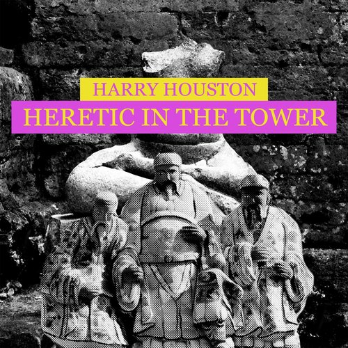 Heretic in the Tower