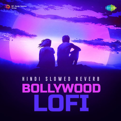 Hindi Slowed Reverb Bollywood Lofi
