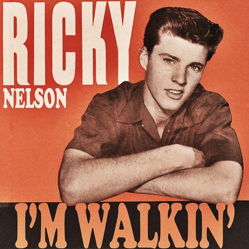 I'm Walkin' Lyrics - Ricky Nelson - Only on JioSaavn