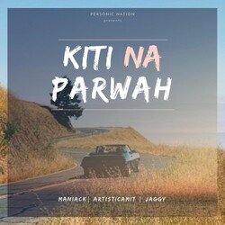 Kiti Na Parwah-QDpbQEJGYAA