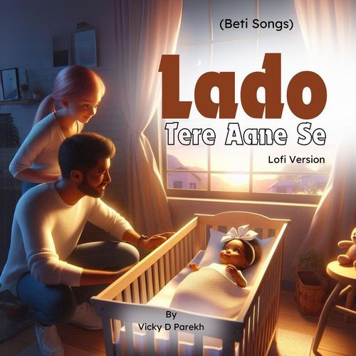 Lado Tere Aane Se (Beti Songs) (LoFi Version)