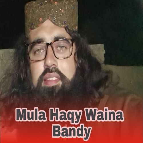 Mula Haqy Waina Bandy