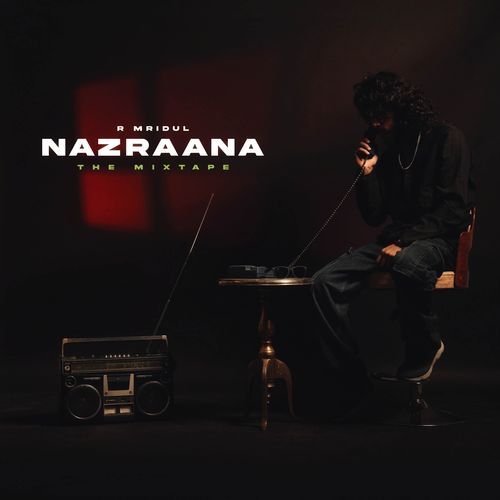 NAZRAANA : The Mixtape