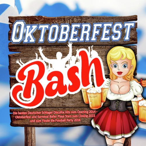 Oktoberfest Bash - Die besten Wiesn Schlager Discofox Hits zum Opening 2014 - (Bierzelt und Karneval Stars zum Schützenfest 2015 und zum Festzelt Finale in München 2016)