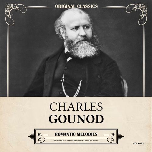 Original Classics, Vol. 392: Charles Gounod, Romantic Melodies