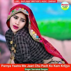 Parnya Yaatra Me Jaari Chu Pach Ko Kam Krlijyo