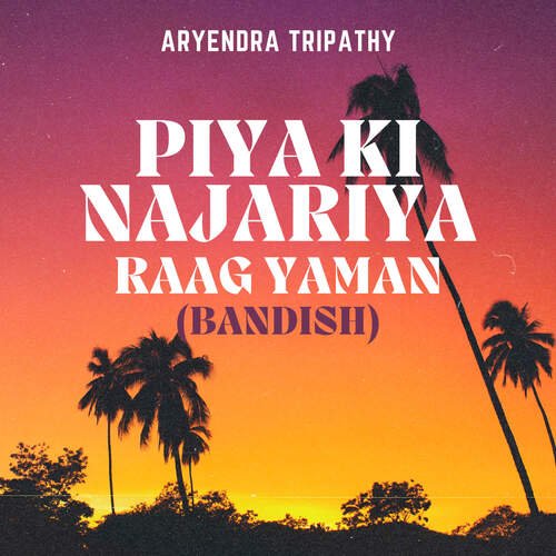 Piya Ki Najariya Raag Yaman (Bandish)
