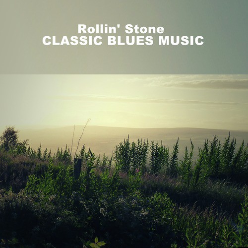 Rollin' Stone, Classic Blues Music
