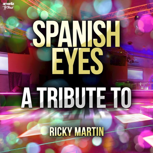 Spanish Eyes: A Tribute to Ricky Martin