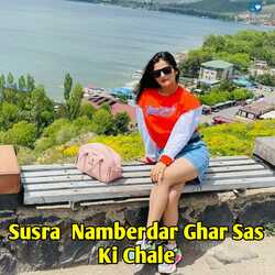 Susra Namberdar Ghar Sas Ki Chale-HjkcQ0xnWVQ