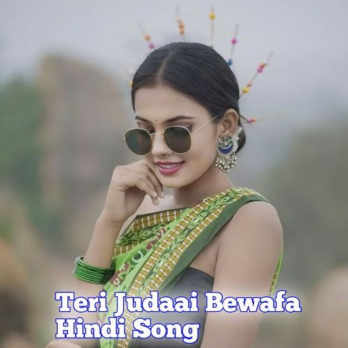 Teri Judaai Bewafa Hindi Song