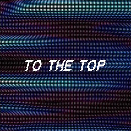 To The Top
