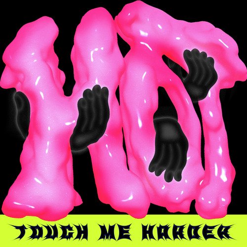 Touch me harder faster