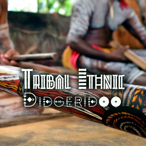 Tribal Ethnic Didgeridoo: Spiritual Shamanic Trance, Mystic Rhythms, Ancestral Spirit