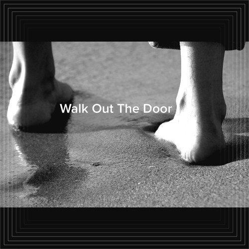 Walk Out the Door