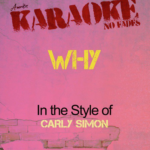 Why (In the Style of Carly Simon) [Karaoke Version]