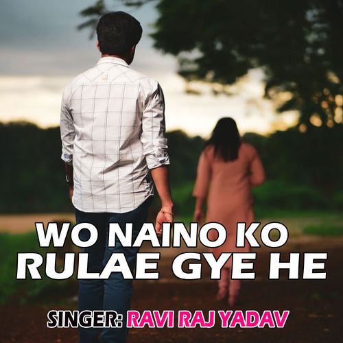 Wo Naino Ko Rulae Gye He