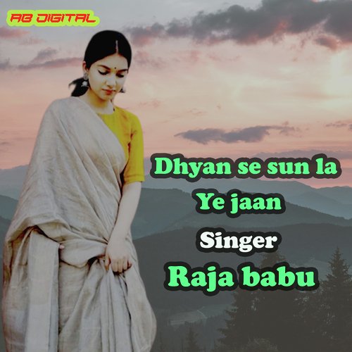 dhyan se sun la ye jaan