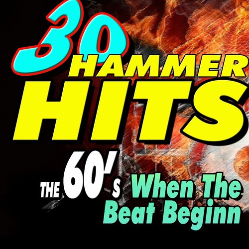 30 Hammer Hits the 60's When the Beat Begin