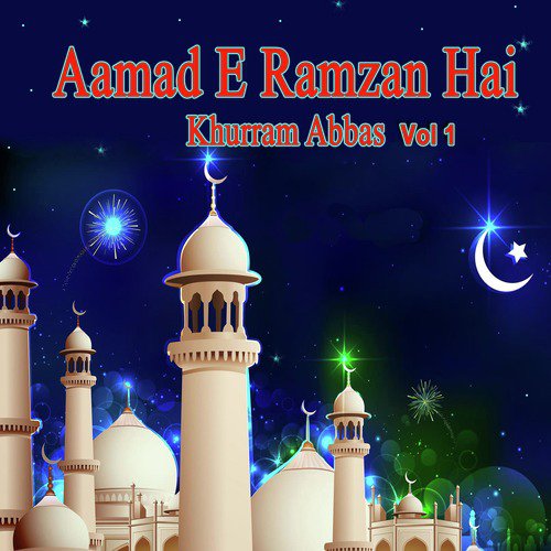 Aamad E Ramzan Hai, Vol. 1