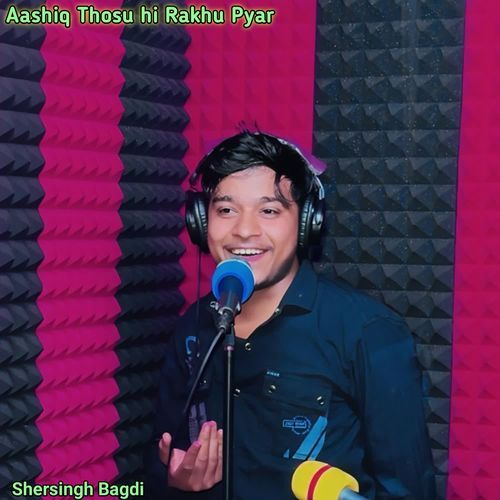 Aashiq Thosu hi Rakhu Pyar