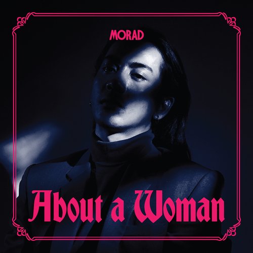 About A Woman Lyrics - Morad - Only on JioSaavn