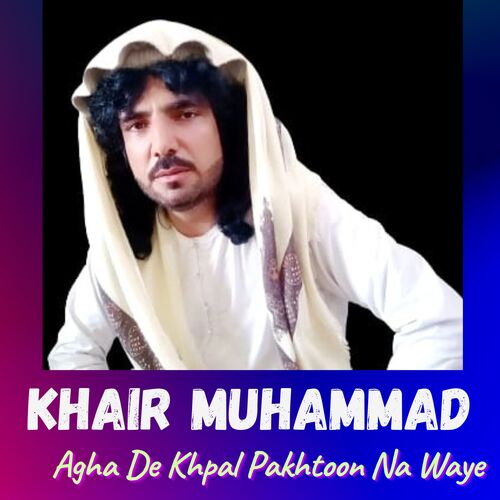 Agha De Khpal Pakhtoon Na Waye_poster_image