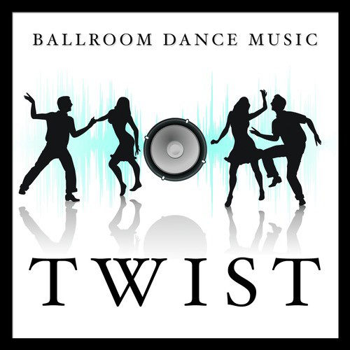 Ballroom Dance Music: Twist