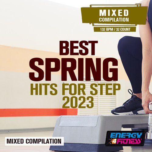 Best Spring Hits For Step 2023 Mixed Compilation For Fitness (15 Tracks Non-Stop Mixed Compilation For Fitness & Workout - 132 Bpm / 32 Count)