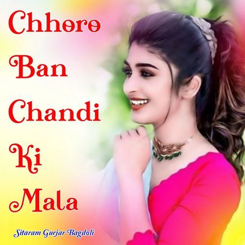 Chhoro Ban Chandi Ki Mala