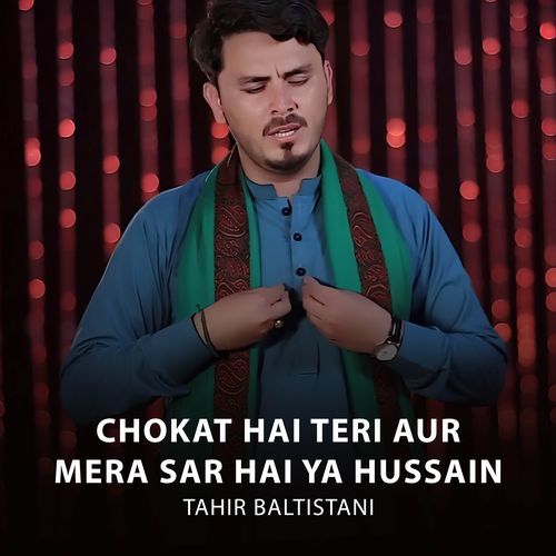 Chokat Hai Teri Aur Mera Sar Hai Ya Hussain