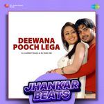 Deewana Pooch Lega - Jhankar Beats