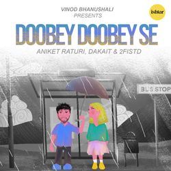 Doobey Doobey Se