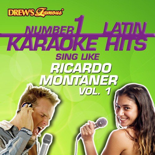 Drew's Famous #1 Latin Karaoke Hits: Sing like Ricardo Montaner Vol. 1