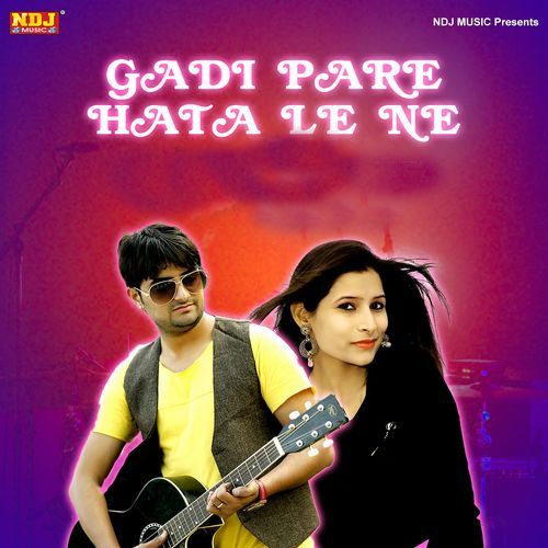 Gadi Pare Hata Le Ne