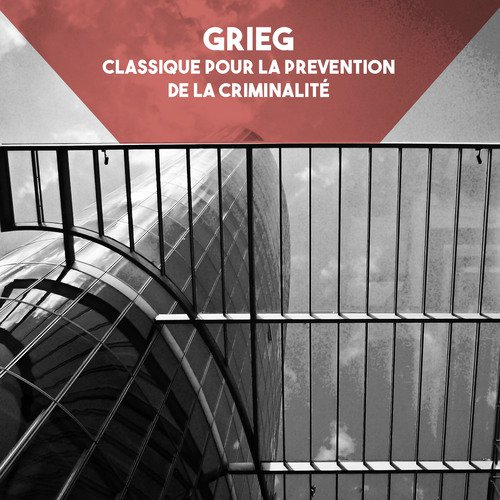 Grieg: Classique pour la prevention de la criminalité