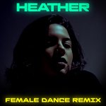 Heather (Female Dance Remix)