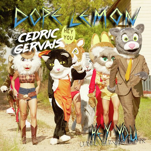 Hey You ((Dope Lemon vs. Cedric Gervais) [Cedric Gervais Remix])