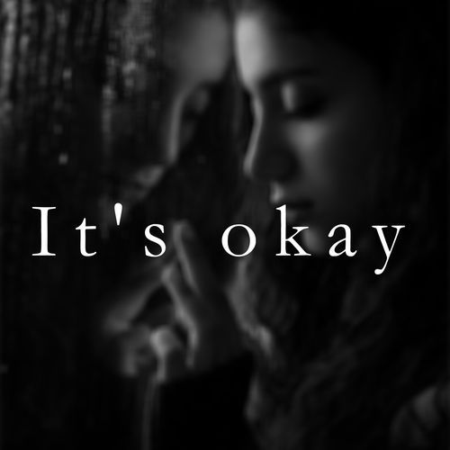 It's okay