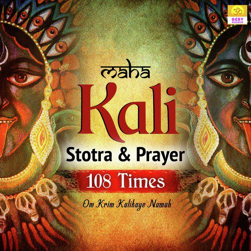 Kali Stotra & Prayer (Om Krim Kalikaye Namah)